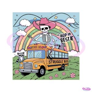 struggle-bus-hop-in-bestie-funny-skeleton-svg