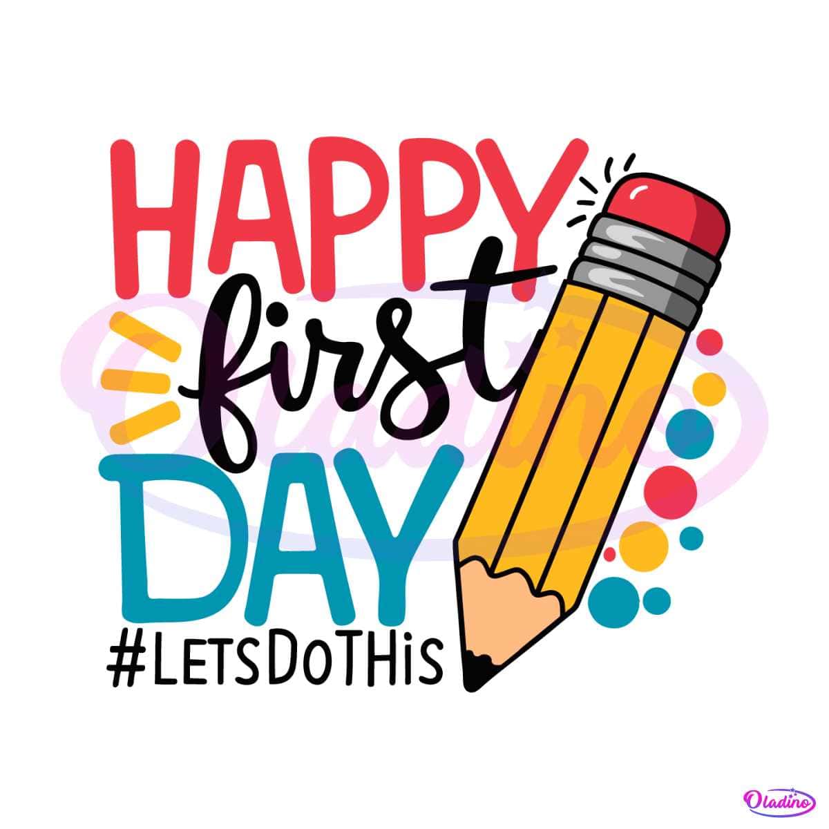 Pencil Lets Do This Happy First Day Of School Svg » Oladino