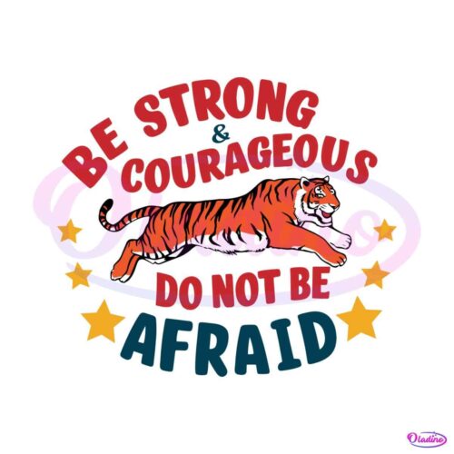 be-strong-and-courageous-tiger-quote-svg