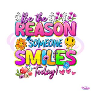 be-the-reason-someone-smiles-today-positive-quote-png