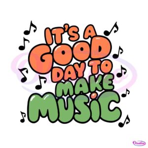 first-day-of-school-its-a-good-day-to-make-music-svg