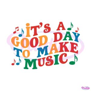 its-a-good-day-to-make-music-back-to-school-svg