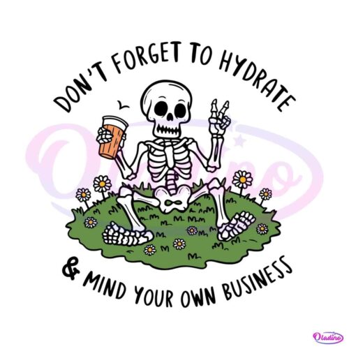 dont-forget-to-hydrate-sarcastic-skeleton-svg