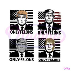 only-felons-donald-trump-svg-bundle