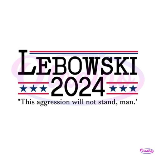 lebowski-2024-this-aggression-will-not-stand-svg