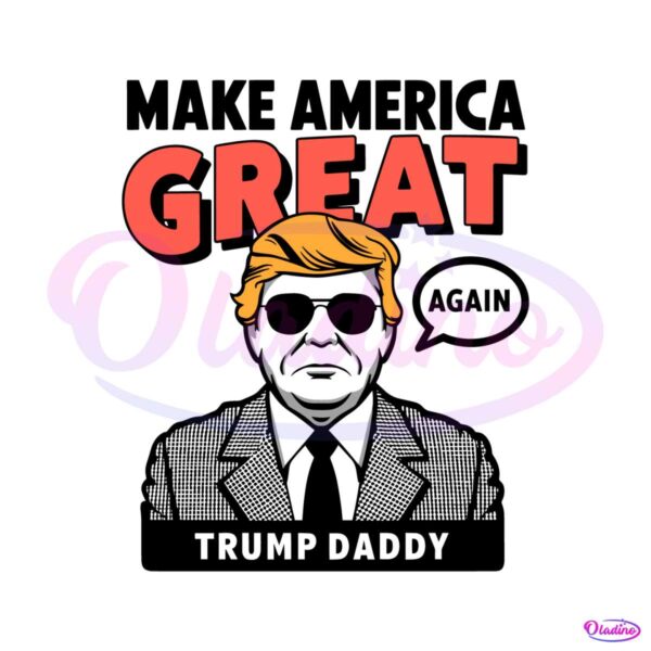 make-america-great-again-trump-daddy-svg