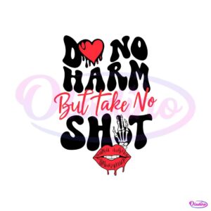 funny-do-no-harm-but-take-no-shit-svg