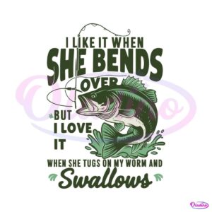 funny-quote-i-like-it-when-she-bends-over-svg