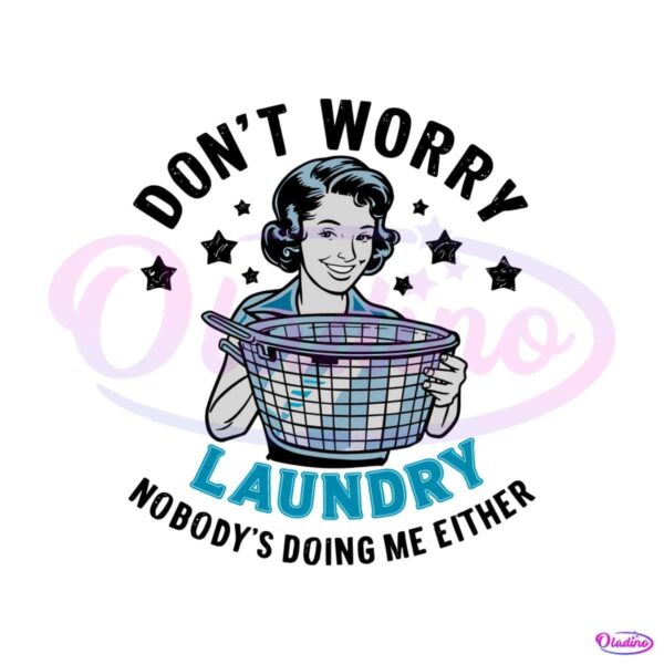 funny-housewife-dont-worry-laundry-svg