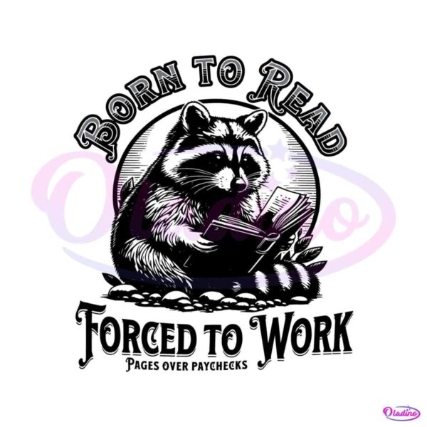 born-to-read-forced-to-work-raccoon-meme-svg