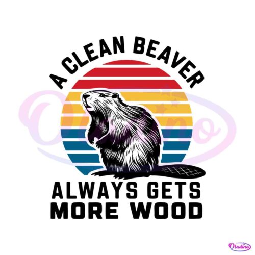 retro-a-clean-beaver-always-gets-more-wood-svg