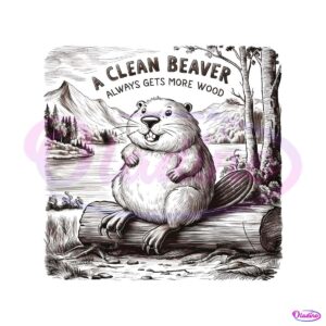 vintage-a-clean-beaver-always-gets-more-wood-meme-png