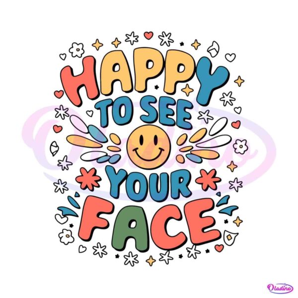 happy-to-see-your-face-teacher-life-svg