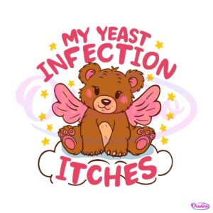 my-yeast-infection-itches-funny-womens-saying-svg