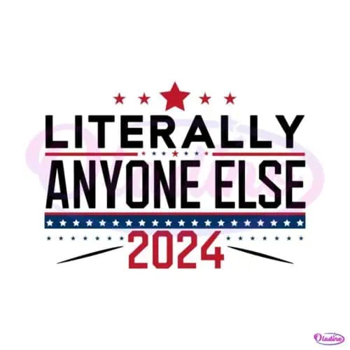 literally-anyone-else-election-2024-funny-political-svg