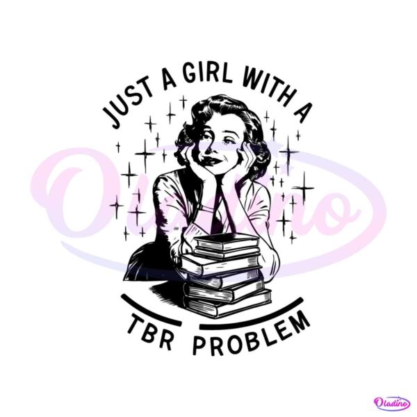 funny-just-a-girl-with-a-tbr-problem-svg