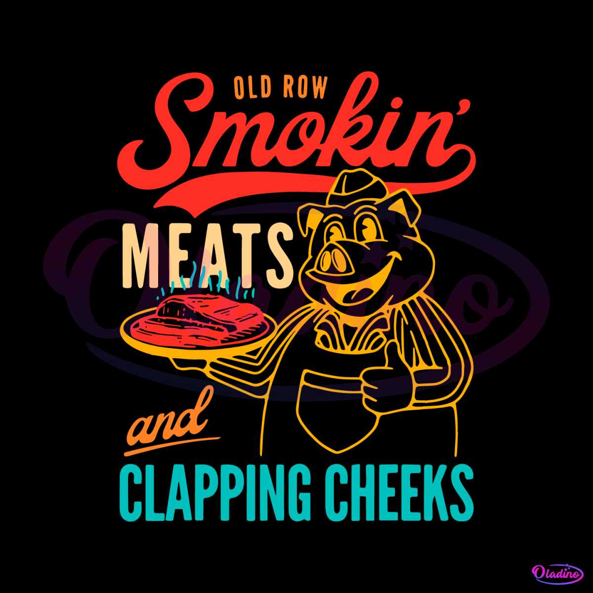 Old Row Smokin Meats And Clapping Cheeks SVG