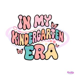 cute-first-day-in-my-kindergarten-era-svg