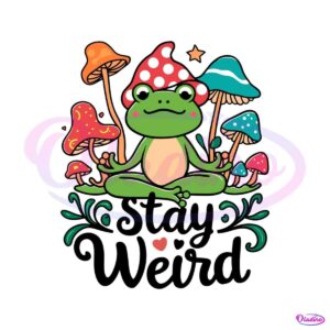 stay-weird-funny-frog-meme-svg