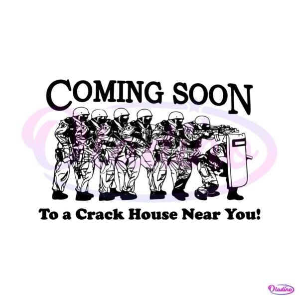 coming-soon-to-a-crack-house-near-you-svg