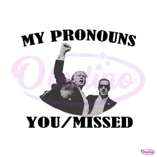 my-pronouns-you-missed-donald-trump-png