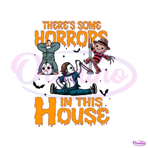 theres-some-horrors-in-this-house-halloween-killers-svg