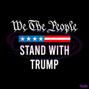 we-the-people-stand-with-trump-svg