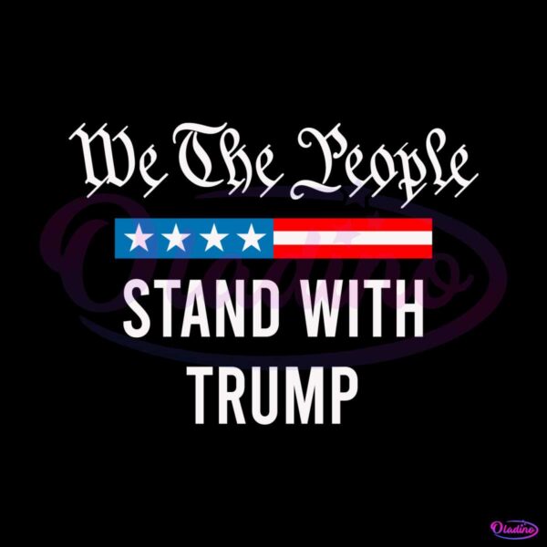 we-the-people-stand-with-trump-svg