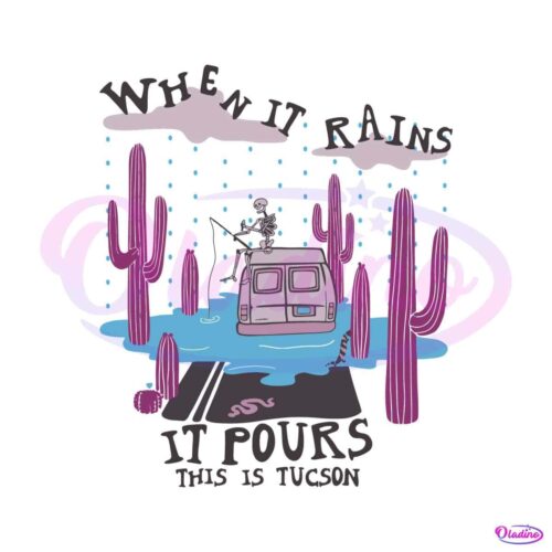 when-it-rains-it-pours-this-is-tucson-svg