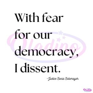 with-fear-for-our-democracy-i-dissent-political-saying-svg