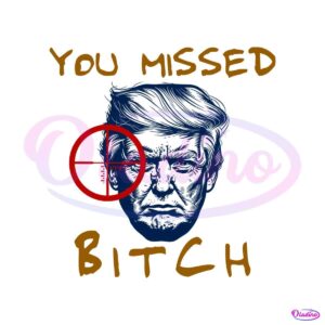 you-missed-bitch-fight-donald-trump-svg