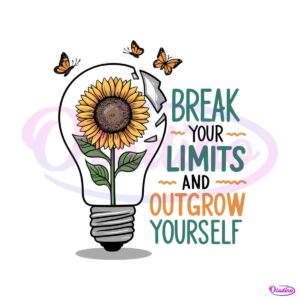 sunflower-break-your-limits-and-outgrow-yourself-png