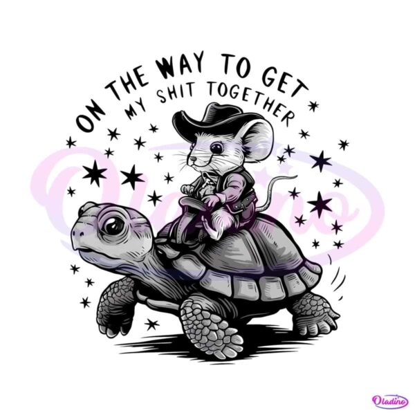 cowboy-mouse-turtle-on-the-way-to-get-my-shit-together-svg