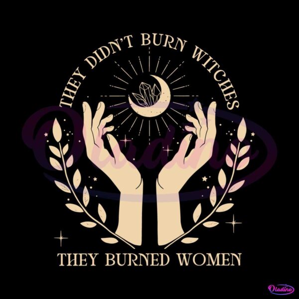 they-didnt-burn-witches-halloween-feminism-svg