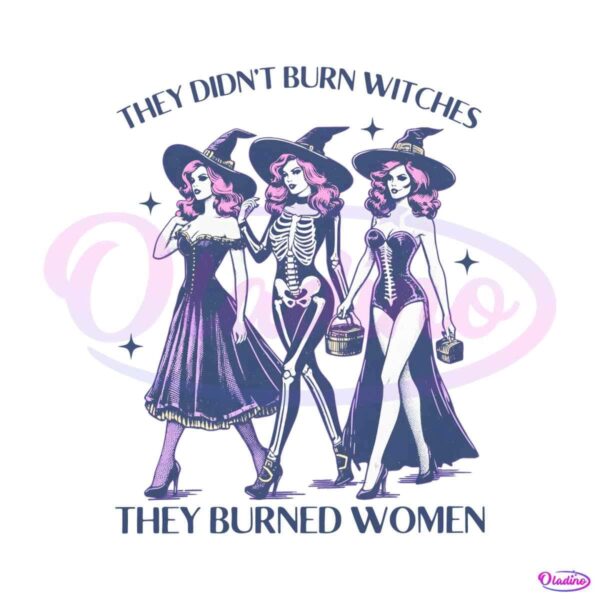 they-didnt-burn-witches-womens-rights-halloween-png