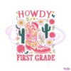 howdy-first-grade-teacher-school-back-svg