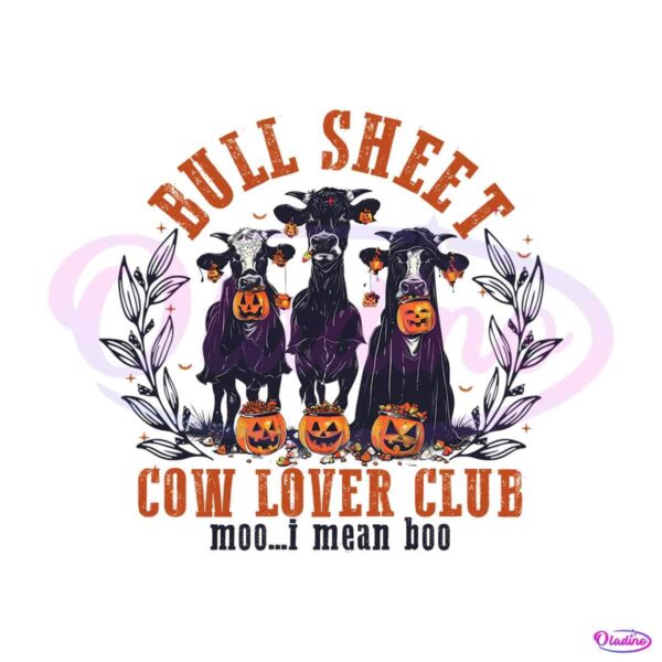 bull-sheet-cow-lover-club-moo-i-mean-boo-png