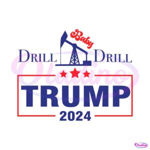 drill-baby-drill-trump-2024-stand-with-trump-svg