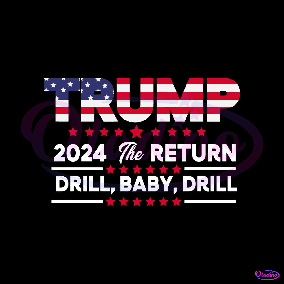 Trump 2024 The Return Drill Baby Drill SVG