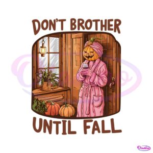 spooky-season-dont-brother-until-fall-png