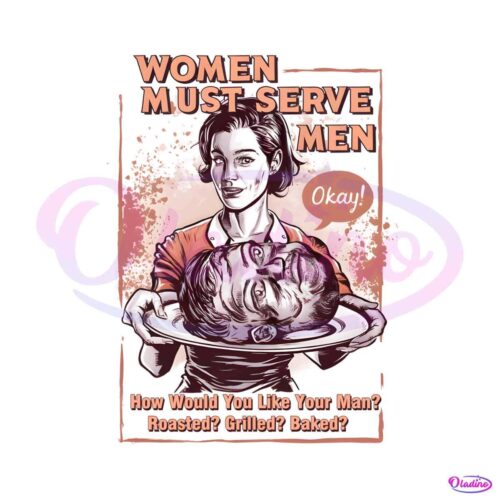 retro-feminist-women-must-serve-men-png