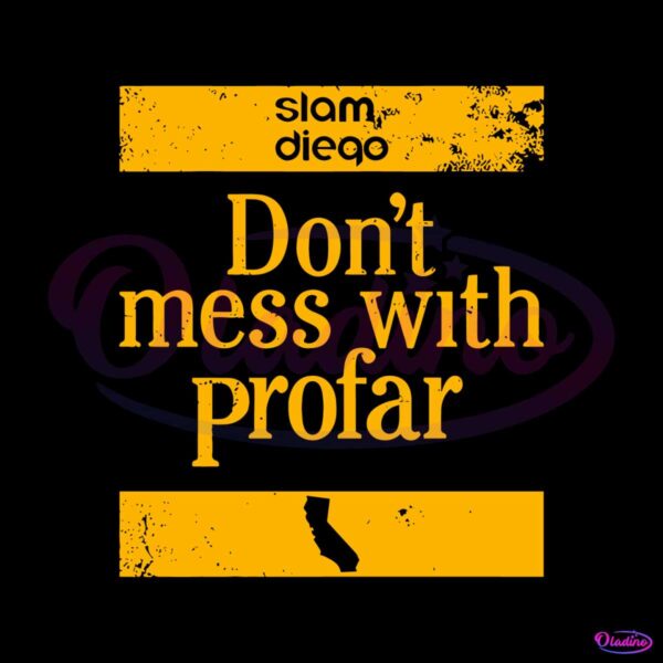 slam-diego-dont-mess-with-profar-svg