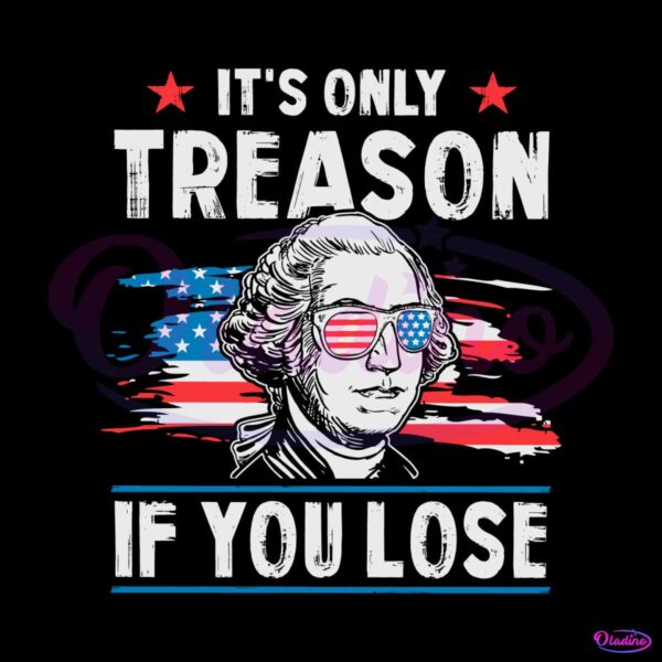 its-only-treason-if-you-lose-funny-george-washington-svg