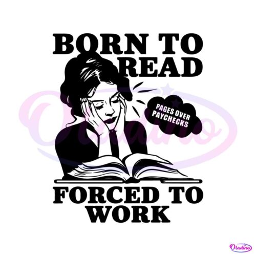 born-to-read-forced-to-work-bookish-girl-svg