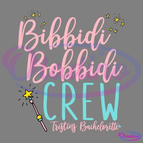 Bibbidi Bobbidi CREW" is written in pink and light blue script on a black background, with small yellow stars and a magic wand graphic. Below, "Tristin's Bachelorette" is written in smaller pink script.