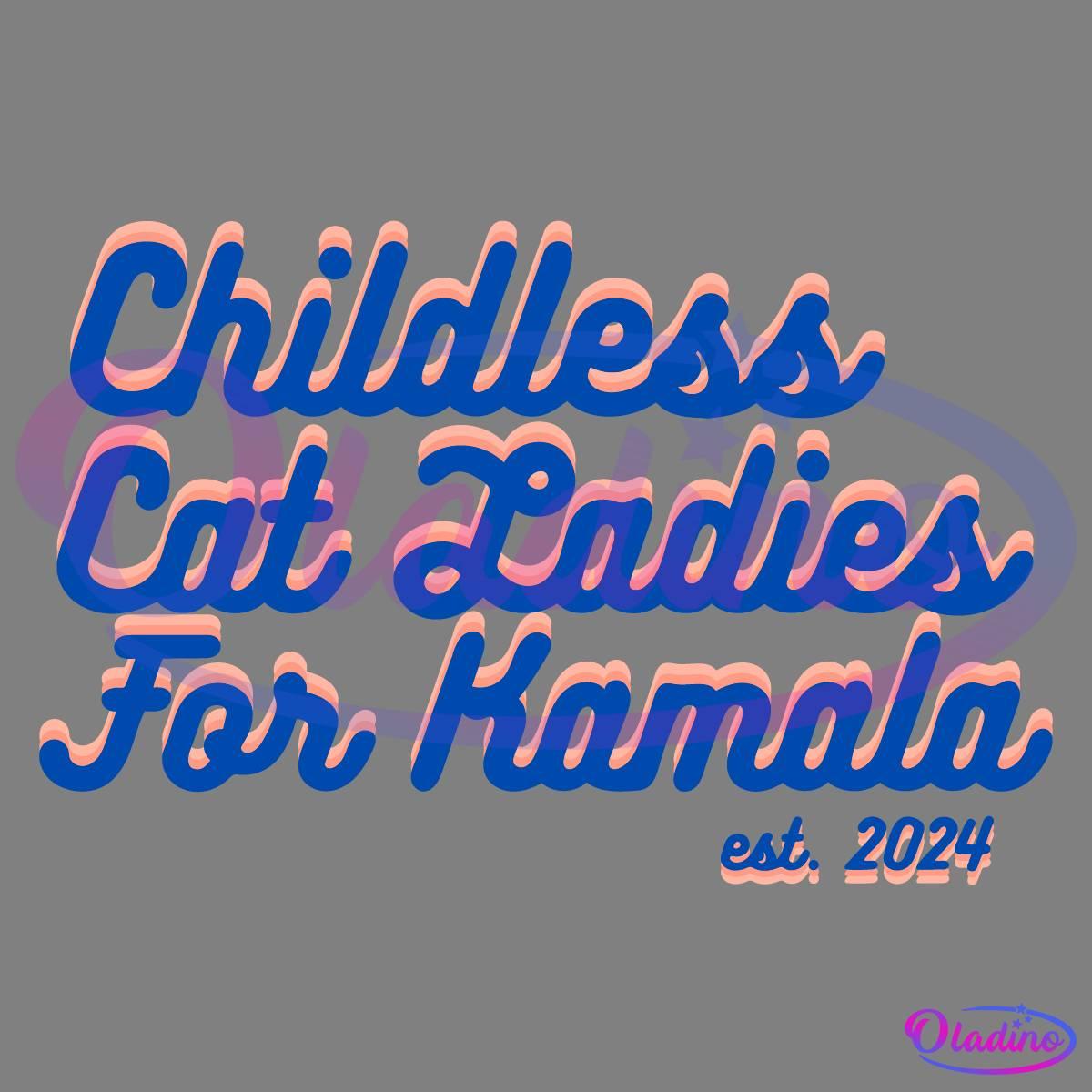 The image features the text "Childless Cat Ladies For Kamala est. 2024" written in a bold, cursive font with a blue and pink gradient effect.