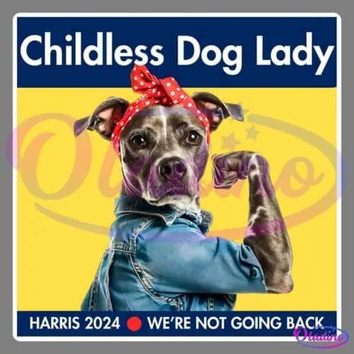 A poster features a dog with a red polka-dot headband and denim jacket, posed like the Rosie the Riveter icon. The text reads "Childless Dog Lady" at the top and "Harris 2024" and "We're Not Going Back" at the bottom. The background is yellow with a blue border.