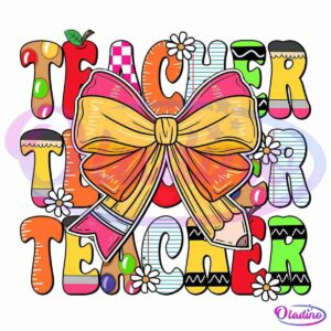 A colorful design featuring the word "TEACHER" repeated three times in playful, multicolored letters. In front of the text, there is a large, bright yellow bow with pencils tied in it, adorned with flowers and whimsical patterns.