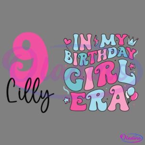 Illustration featuring the number 9 in large, bold pink text with the name "Lilly" scripted underneath. To the right, colorful text reads, "In my birthday girl era" in playful fonts, surrounded by small graphics including hearts, lightning bolts, a crown, and balloons.