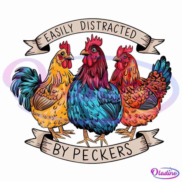 Easily Distracted By Peckers Chicken Humor PNG